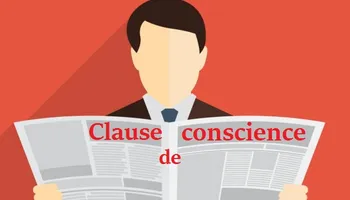 Clause de conscience : tout savoir !
