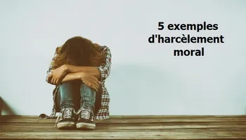 5 exemples d'harcèlement moral