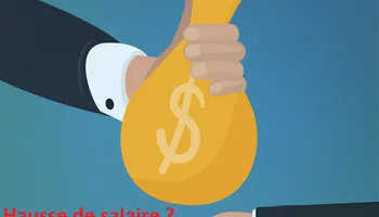Comment réagirez-vous suite à votre demande d'augmentation ?