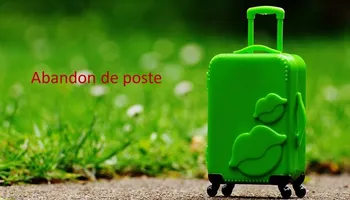 Abandon de poste : 3 choses à retenir