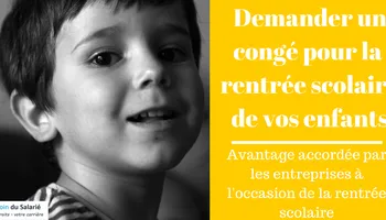 Prendre un congé pour faciliter l'organisation de la rentrée de vos enfant