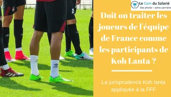 Les joueurs de l'équipe de France : doit-on les traiter comme les participants de Koh Lanta?