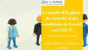 Présentation du CSHCT