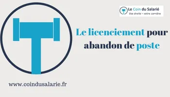 Le licenciement pour abandon de poste