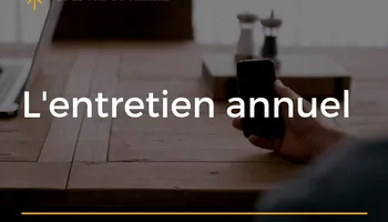 L'entretien annuel : tout savoir