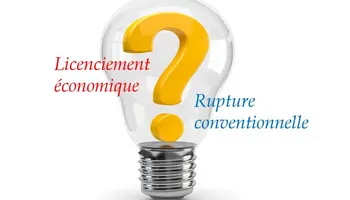 Licenciement économique ou rupture conventionnelle : que choisir ?