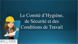 CHSCT (Comité d'hygiène, de sécurité et des conditions de travail) : tout comprendre en 2 mn