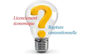 Licenciement économique ou rupture conventionnelle : que choisir ?