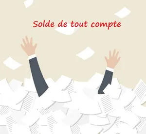Solde de tout compte, késako ?