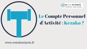 Le Compte Personnel d'Activité : Kezako ?
